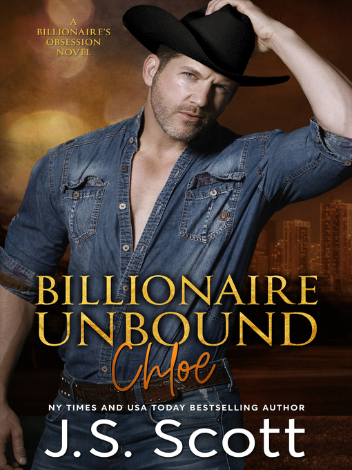 Title details for Billionaire Unbound ~ Chloe by J. S. Scott - Available